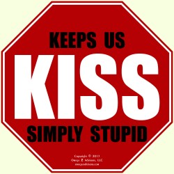 KISS Principle Keeps Us Simply Stupid