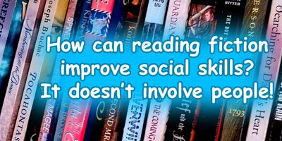 Reading fiction improves social skills? How?