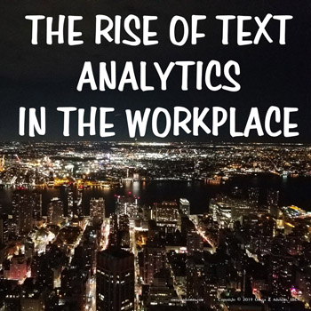 The future of text analytics at work means employees need to be aware of their word choices.